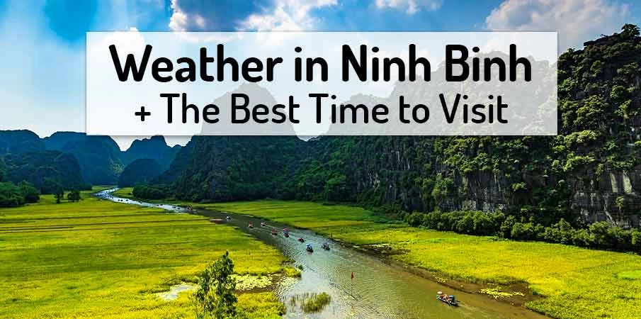 Discover Ninh Binh Weather by 4 Seasons – Best Travel Tips